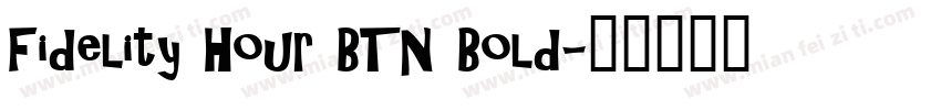 Fidelity Hour BTN Bold字体转换
